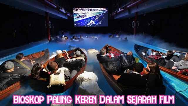 Bioskop Paling Keren Dalam Sejarah Film